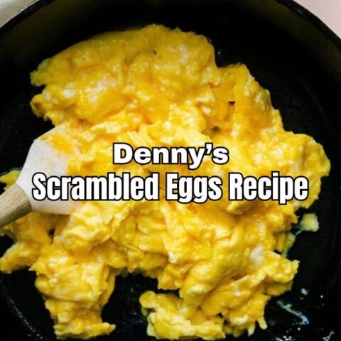 Denny’s Scrambled Eggs Recipe