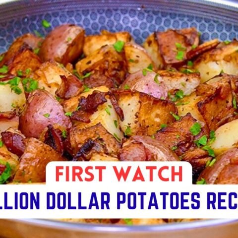 First Watch Million Dollar Potatoes Recipe