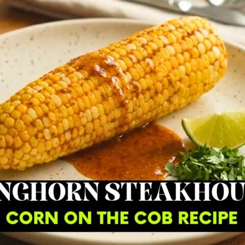 Longhorn Steakhouse Corn On The Cob Recipe