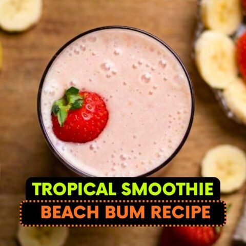 Tropical Smoothie Beach Bum Recipe