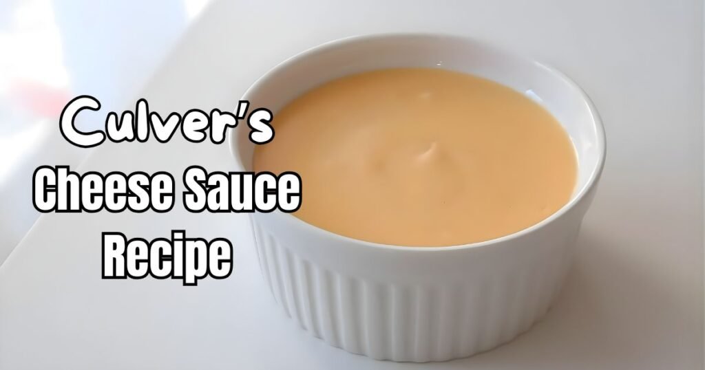 Culver’s Cheese Sauce Recipe