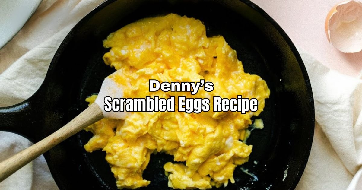Denny’s Scrambled Eggs Recipe