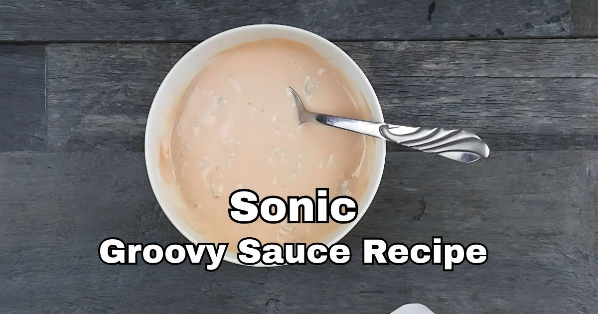 Sonic Groovy Sauce Recipe