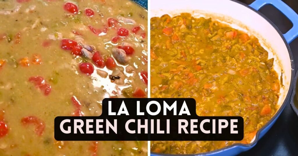 La Loma Green Chili Recipe