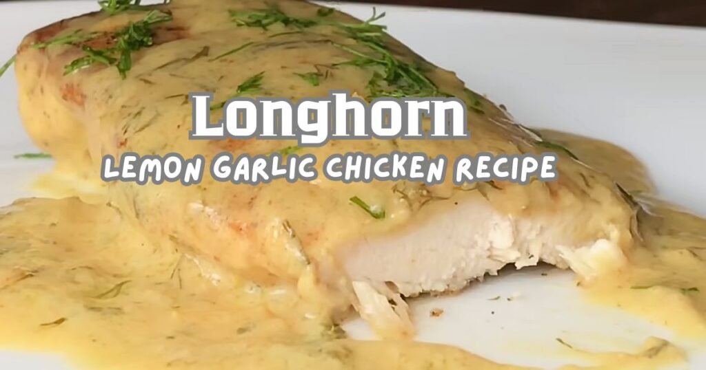 Longhorn Lemon Garlic Chicken Recipe