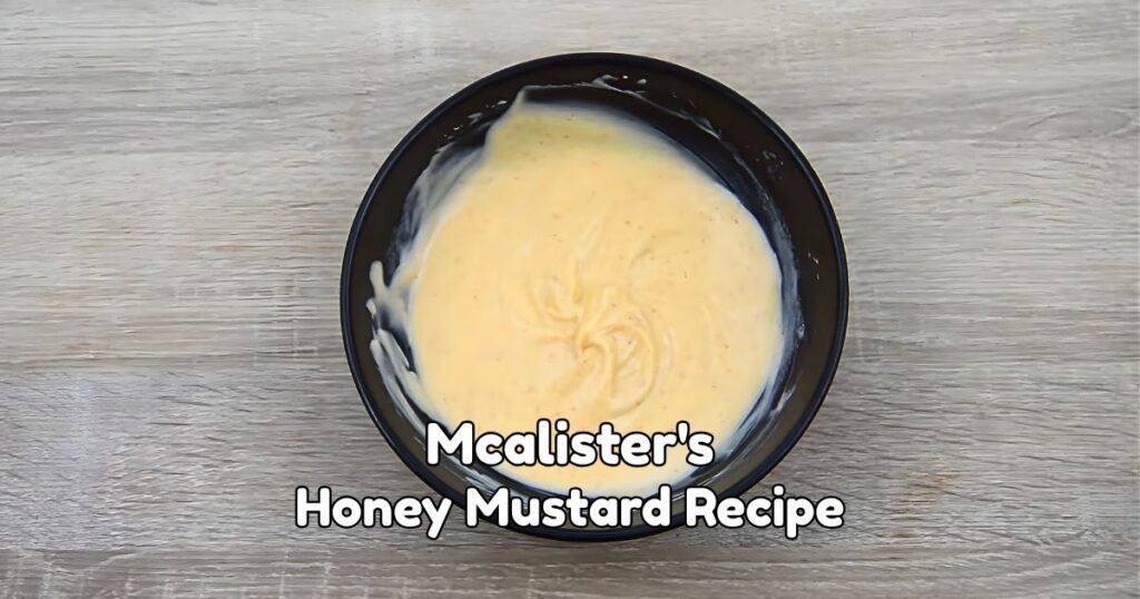 Mcalister’s Honey Mustard Recipe