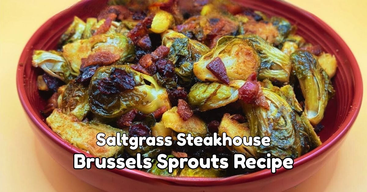 Saltgrass Steakhouse Brussels Sprouts Recipe