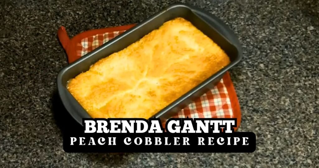 Brenda Gantt Peach Cobbler Recipe