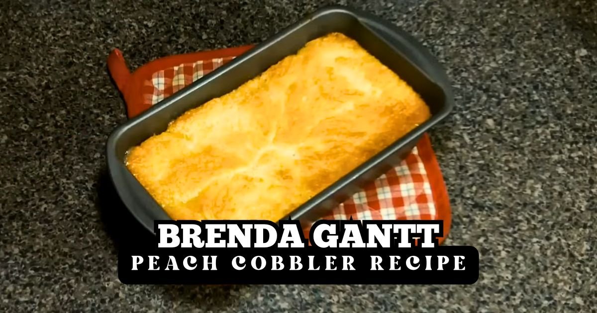 Brenda Gantt Peach Cobbler Recipe