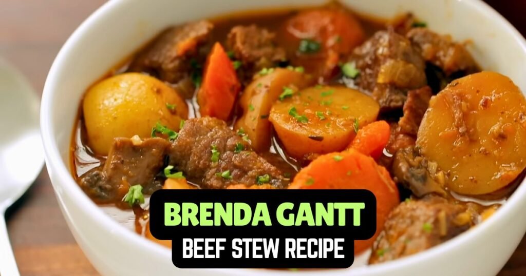 Brenda Gantt Beef Stew Recipe