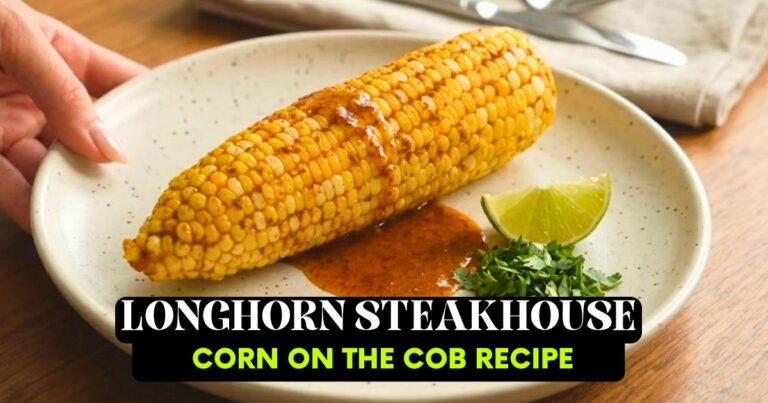Longhorn Steakhouse Corn On The Cob Recipe