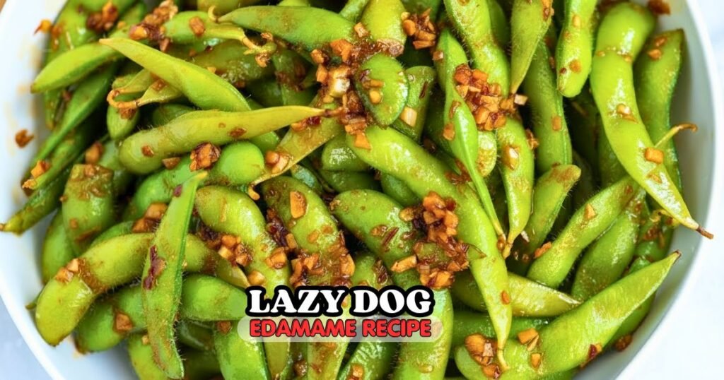 Lazy Dog Edamame Recipe