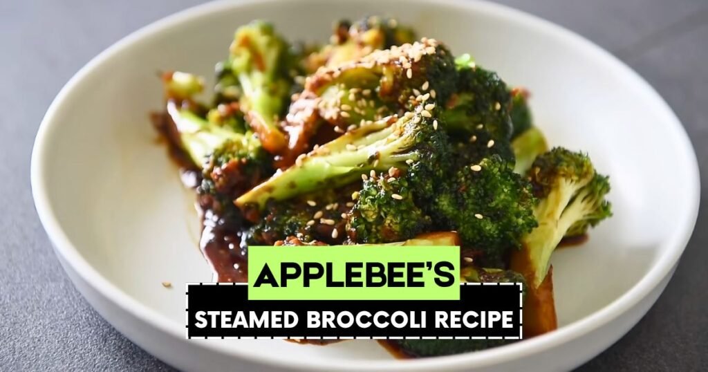Applebee’s Steamed Broccoli Recipe