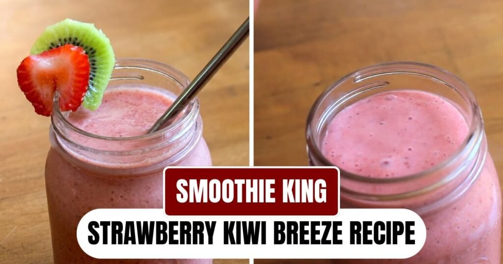 Smoothie King Strawberry Kiwi Breeze Recipe