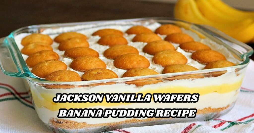 Jackson Vanilla Wafers Banana Pudding Recipe